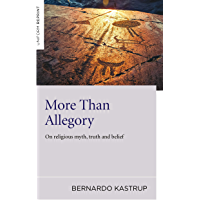 More Than Allegory: On Religious Myth- Truth And Belief (English Edition)